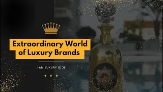 Extraordinary World of Luxury Brands