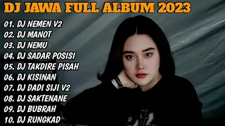 DJ JAWA FULL ALBUM TERBARU 2023 - DJ NEMU X NEMEN FULL BASS || VIRAL TIKTOK TERBARU 2023