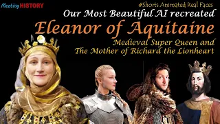 Eleanor of Aquitaine: Medieval Super Queen and the Mother of Richard the Lionheart