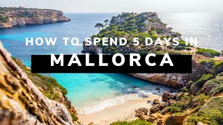 How to Spend 5 days in Mallorca, Spain | Your Mallorca Travel Guide