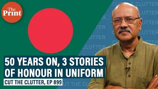 50 years of 1971 War, 3 stories of soldierly honour & chivalry & why Bangladesh is a marvel
