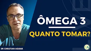 Ômega 3 - Quanto tomar? Quanto tempo leva para fazer efeito?