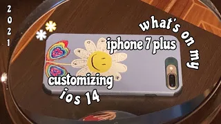 customizing iphone 7 plus with ios 14 + what's on my iphone 2021  *:･ﾟ✧