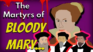 The Martyrs of Bloody Mary... The Reformation - Episode 9