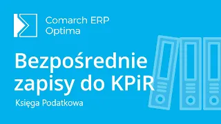 Comarch ERP Optima - Bezpośrednie zapisy do KPiR (film z lektorem)