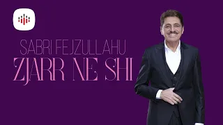 Sabri Fejzullahu - ZJARR NE SHI (Official Song)