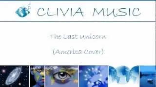 America - The Last Unicorn (Clivia Music Cover, 2012)