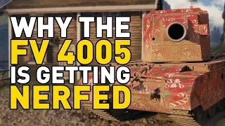 Why the FV 4005 is getting NERFED!