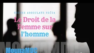 Le Droit de la Femme sur l'homme par Cheikh Abdoulaye KOÏTA*