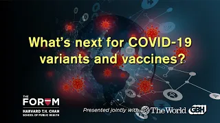 Michael Mina: What’s Next for COVID-19 Variants and Vaccines