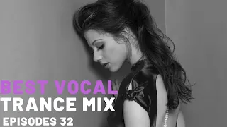 BEST VOCAL TRANCE MIX I EPISODES 32 ❤️❤️🔥