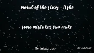 Ashe - moral of the story...♡ {[(lyrics)]} 《 collab with @stay_gurll6311  》