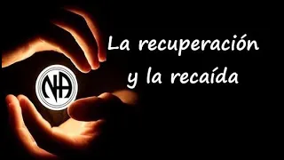 La recuperación y la recaída. (Folleto)