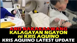 LATEST UPDATE kay KRIS AQUINO | ANG NAKAKAAWANG KALAGAYAN NA NGAYON ni Kris Aquino