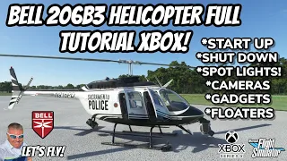 Bell 206 B3 Helicopter FULL TUTORIAL! START UP | SHUT DOWN | MICROSOFT FLIGHT SIMULATOR XBOX