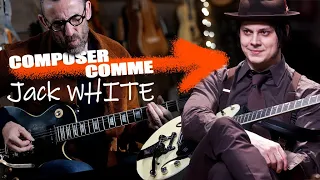 Jack WHITE - Astuces Composition