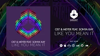 Ost & Meyer feat. Sonya Kay - Like You Mean It [Official Music Video]