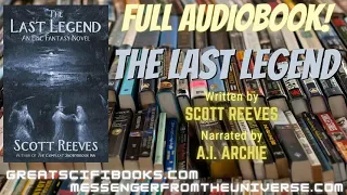 The Last Legend // COMPLETE Audiobook // Epic Fantasy // Scott Reeves
