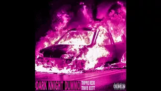 Trippie Redd Ft. Travis Scott - Dark Knight Dummo (Chopped & Screwed)