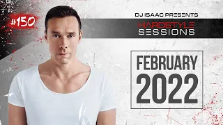 DJ ISAAC - HARDSTYLE SESSIONS #150 | FEBRUARY 2022