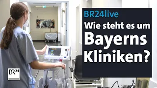 Lauterbach stellt Pläne zur Krankenhausversorgung vor - Wie ist die Situation in Bayern? | BR24live