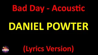 Daniel Powter - Bad Day - Acoustic Version (Lyrics version)