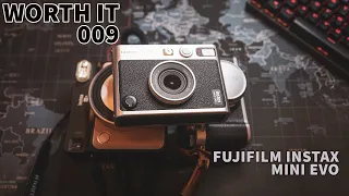 WORTH IT - 009 - FUJIFILM INSTAX MINI EVO!