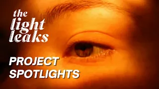 The Light Leaks - Project Spotlights