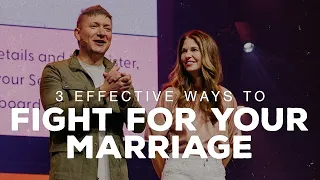 3 Effective Ways to Fight For Your Marriage | Josh and Katie Walters