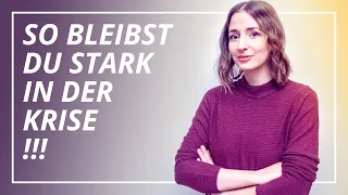 3 mentale Strategien, um in der Krise nicht zu verzweifeln