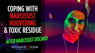 How to Cope with Narcissist Hoovering and the Toxic Residue left after a Narcissist Discard