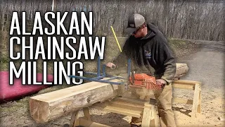 Alaskan Chainsaw Milling: Turning Logs into Lumber