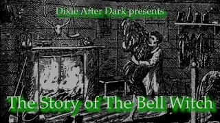 The Story of The Bell Witch