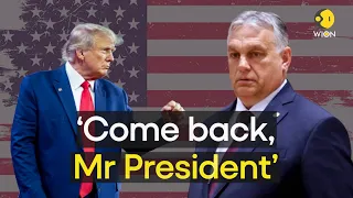 Why is Hungary’s PM Viktor Orbán calling for Donald Trump’s return as US President? | WION Originals