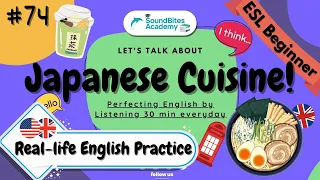 [Master English in 30 Min] 🍣 Japanese Cuisine Conversations | Ep. 74 #BoostEnglishIn3Months