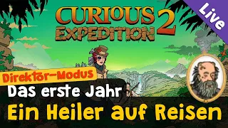 Ein Heiler auf Reisen ✦ 1890 ✦ Direktor-Modus ✦ Let's Play Curious Expedition 2 (Livestream-Aufzg.)