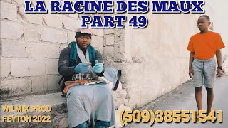 LA RACINE DES MAUX PART 49. WILMIX PROD FEYTON 2022