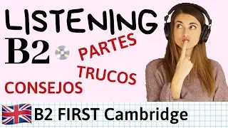 LISTENING B2 FIRST Cambridge - Partes Tips y Consejos para mejorar