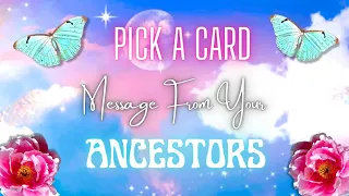 🦋PICK A CARD🦋 | What Do Your ANCESTORS Need You To Know RIGHT NOW!??