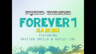 Rico Bass ft. Bastian Smilla & Hayley LMJ - Forever 1 (La Di Da) (DVJ Sam Megamix)