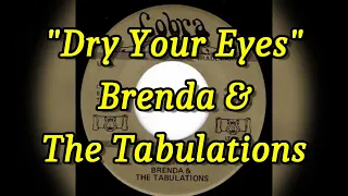 "Dry Your Eyes" - Brenda And The Tabulations (lyrics)