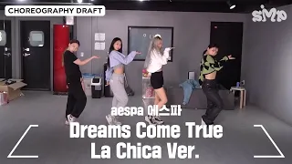 aespa 에스파 'Dreams Come True' Choreography Draft (La Chica Ver.)