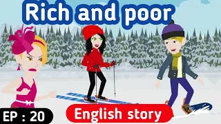 Rich and poor part 20 | English story | Learn English | English animation | Sunshine English stories