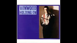 Steve Winwood - Holding On (1988 Single Version) HQ