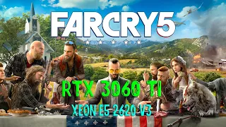Far Cry 5 RTX 3060 ti Xeon e5 2620 v3