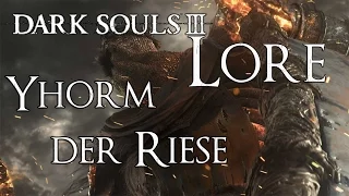 Dark Souls 3 Lore [Deutsch] - Yhorm der Riese