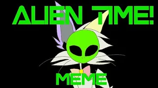 ALIEN TIME animation meme/flipaclip/read desc
