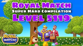 Royal Match Gameplay Level 5119 | Super Hard Level Area 70 King’s Nightmare Factory Super Light Ball