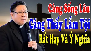 CÀNG SỐNG LÂU CÀNG THẤY LẮM TỘI -Bài Giảng Hay Của Lm Matthew Nguyễn Khắc Hy |Công Giáo Yêu Thương