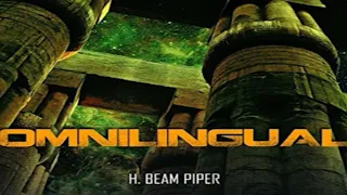 Omnilingual by H. Beam Piper ~ Full Audiobook